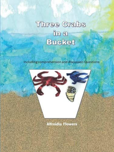 Three Crabs In A Bucket: Including Comprehension And Discussion Questions