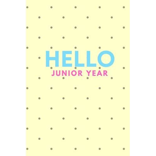 Hello Junior Year: A Back-To-School Lined Notebook For Girls In Junior High School