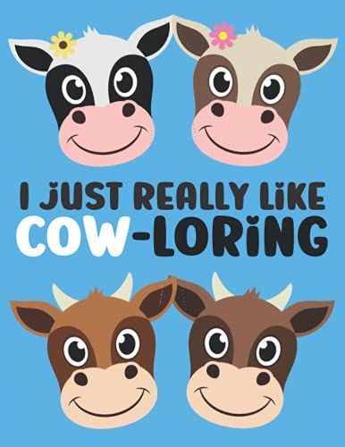 I Just Really Like Cow-Loring: Funny Cow Coloring Book For Kids, Cute Gift For Boys And Girls