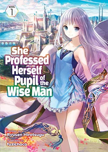 She Professed Herself Pupil Of The Wise Man (Light Novel) Vol. 1