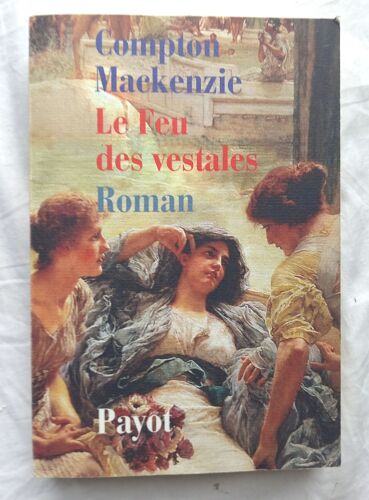 Compton Mackenzie, Le Feu Des Vestales, Payot, 1998