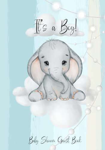It's A Boy! Baby Shower Guest Book: Cute Elephant, Perfect For Newborn, Pretty Design, Hardcover, 7 X 10 In