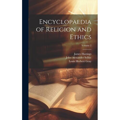 Encyclopaedia Of Religion And Ethics; Volume 2