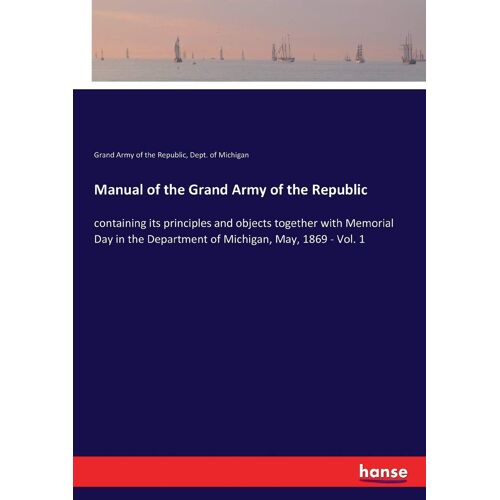 Manual Of The Grand Army Of The Republic