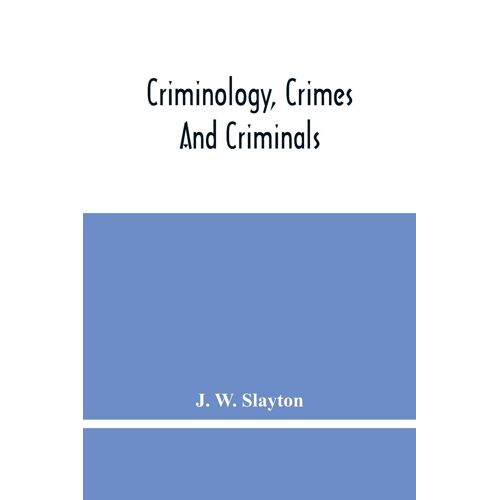 Criminology, Crimes And Criminals