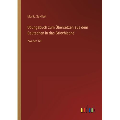Übungsbuch Zum Übersetzen Aus Dem Deutschen In Das Griechische