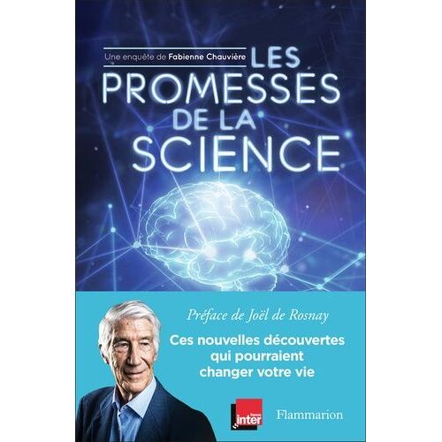 Les Promesses De La Science - Ces Nouvelles Découvertes Qui Pourraient Changer Votre Vie