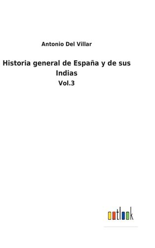 Historia General De España Y De Sus Indias