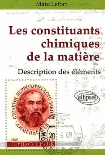 Les Constituants Chimiques De La Matière - Description Des Éléments