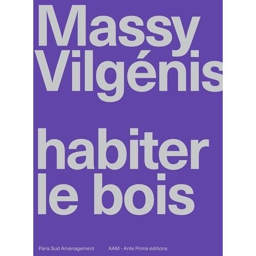 Massy Vilgénis, Habiter Le Bois
