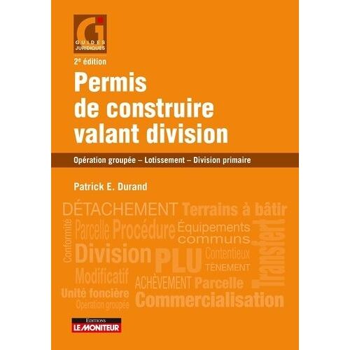 Permis De Construire Valant Division - Opération Groupée, Lotissement, Division Primaire