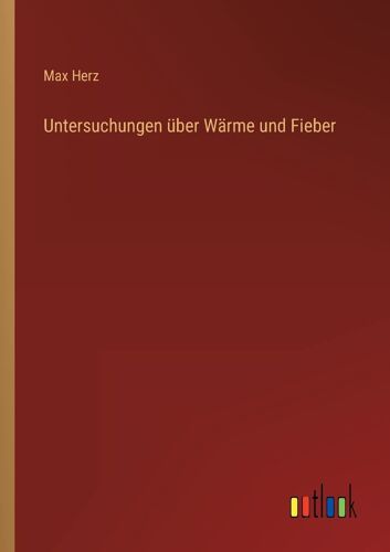 Untersuchungen Über Wärme Und Fieber
