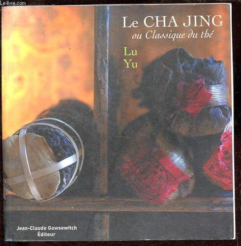 Le Cha Jing Ou Classique Du Thé.