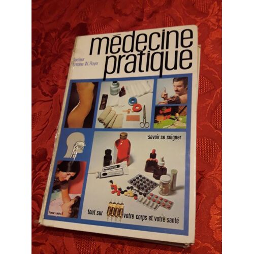 Medecine Pratique (Docteur Antoine W.Royer)