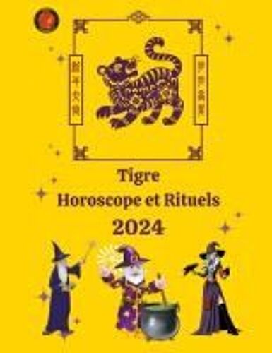 Tigre Horoscope Et Rituels 2024