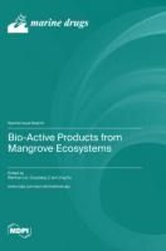 Bio-Active Products From Mangrove Ecosystems