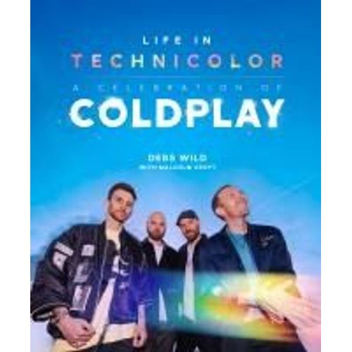 Life In Technicolor: A Celebration Of Coldplay