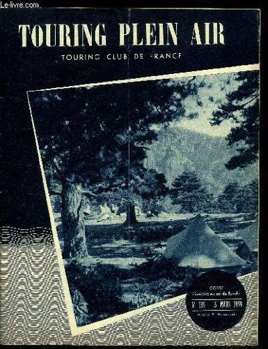 Touring Plein Air N° 135 - Musique Et Tourisme Par J.L.R.. Au Musée Des Arts Décoratifs Par Fernand Morel. Si Vous Voulez (Deja) Ranger Votre Équipement Par Albert Chassang. Le Caneton 57. Un Bel(...)