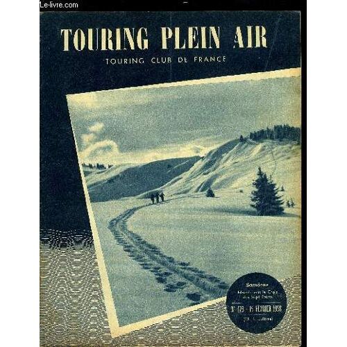 Touring Plein Air N° 123 - Les Bienfaits Sociaux Du Camping Sont-Ils Perdus De Vue ? Par R. Gendrin. Calendrier D Un Skieur Parisien Par Jean Grandvoinnet. 1er Rallye International Voile Et Tourisme(...)