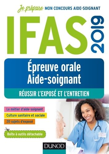 Ifas, Épreuve Orale Aide-Soignant - Réussir L'exposé Et L'entretien - Edition 2019