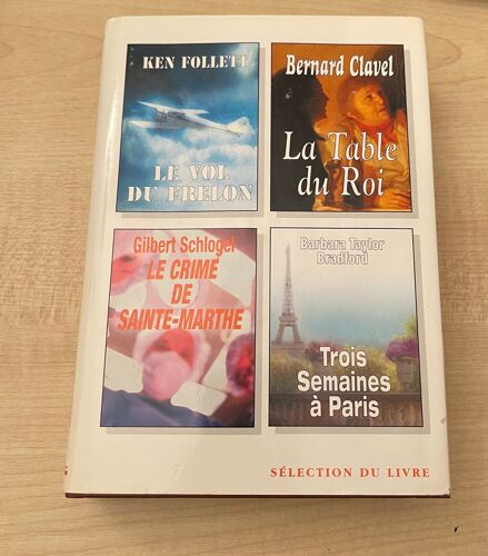 Le Vol Du Frelon (De Ken Follett); La Table Du Roi (De Bernard Clavel); Le Crime De Sainte-Marthe (De Gilbert Schlogel); Trois Semaines À Paris (De Barbara Taylor Bradford)