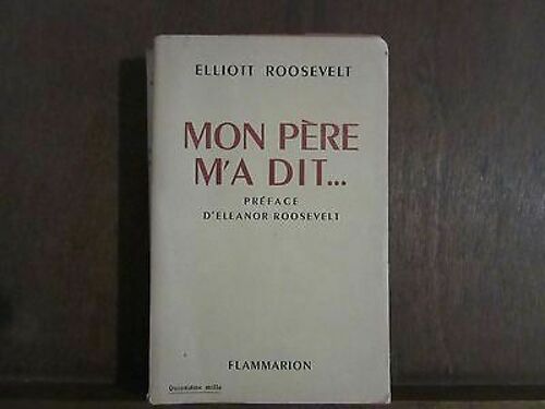 Elliott Roosevelt Mon Père M'a Dit
