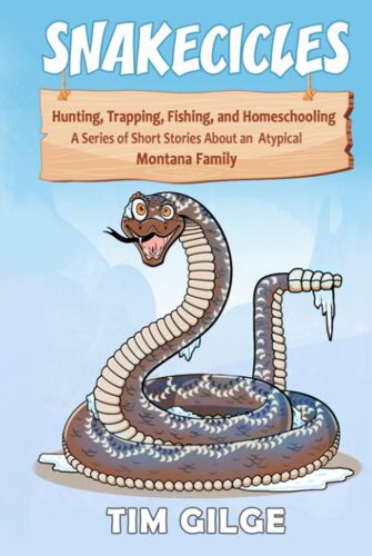 Snakecicles: Short Stories About An Atypical Montana Family