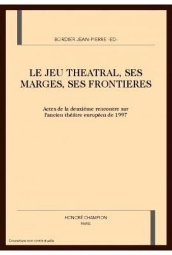 Le Jeu Théâtral, Ses Marges, Ses Frontières