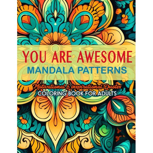 You Are Awesome Coloring Book: Stress Relief: Large Print 8.5x11 - Dive Into Positivity & Peace