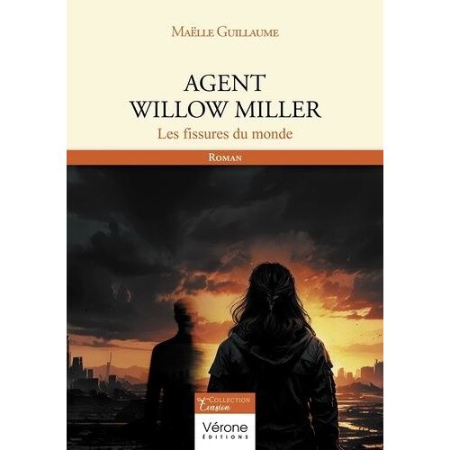 Agent Willow Miller - Les Fissures Du Monde