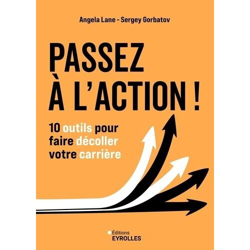 Passez À L'action ! - 10 Outils Pour Faire Décoller Votre Carrière