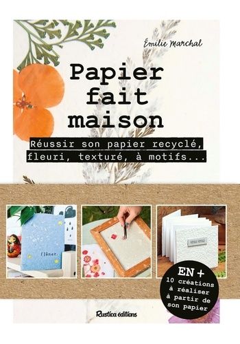 Papier Fait Maison - Réussir Son Papier Recyclé, Fleuri, Texturé, À Motifs