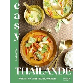 Easy Thaïlande - Bases Et Recettes Incontournables
