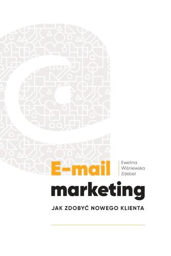 E-Mail Marketing: Jak Zdoby Nowego Klienta