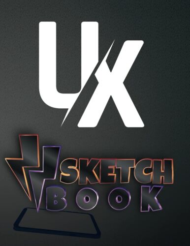 Ux Sketchbook: Ux / Ui Wireframe Design Sketchbook For Wireframing Mobile And Desktop Templates For Responsive Designs With Project Planning