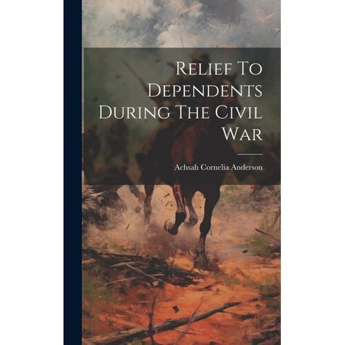 Relief To Dependents During The Civil War