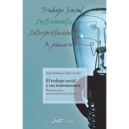 El Trabajo Social Y Sus Instrumentos : Elementos Para Una Interpretación A Piacere