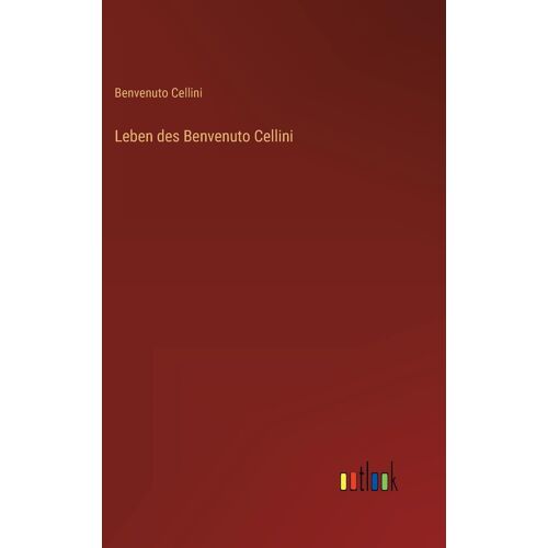 Leben Des Benvenuto Cellini