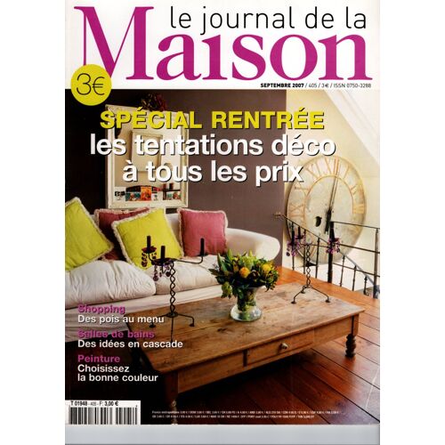 Journal De La Maison (Le) N° 405 Du 01/09/2007 - Special Rentree - Les Tentations Deco Tous Les Prix - Des Pois Au Menu - Salles De Bains - Peinture - Hoisissez La Bonne Couleur