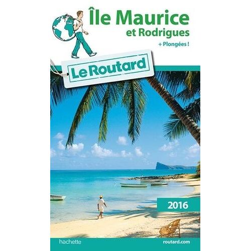 Ile Maurice Et Rodrigues - Guide Du Routard 2016