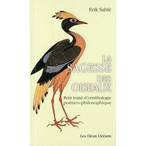 Sagesse Des Oiseaux - Petit Traité D'ornithologie Poético-Philosophique