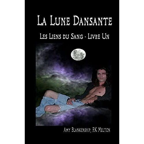 La Lune Dansante (Les Liens Du Sang - Livre Un)