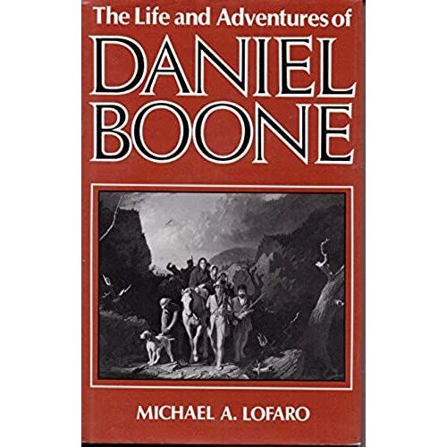 The Life And Adventures Of Daniel Boone