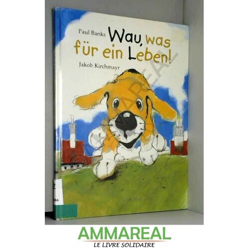 Wau, Was Für Ein Leben!