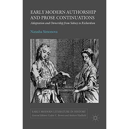 Early Modern Authorship And Prose Continuations