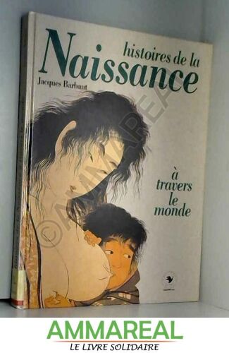 Histoires De La Naissance À Travers Le Monde