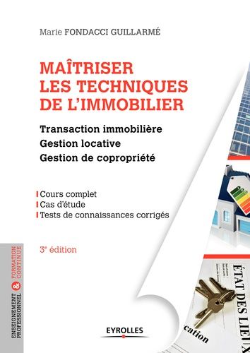 Maîtriser Les Techniques De L'immobilier - Transaction Immobilière, Gestion Locative Et Gestion De Copropriété