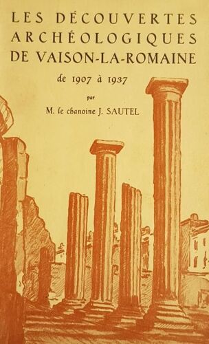 Les Découvertes Archéologiques De Vaison-La-Romaine De 1907 À 1937