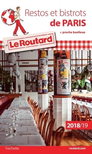 Restos Et Bistrots De Paris - Guide Du Routard 2018-2019