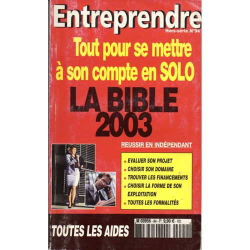 Entreprendre Hors - Série N° 94 : Tout Pour Se Mettre À Son Compte En Solo